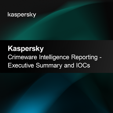 Relatório de Inteligência sobre Crimeware da Kaspersky - Resumo Executivo e IOCs